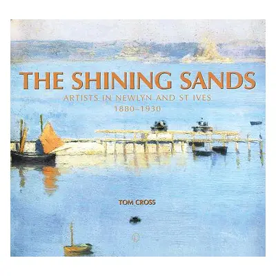 "The Shining Sands: Artists in Newlyn and St Ives 1880-1930" - "" ("Cross Tom")