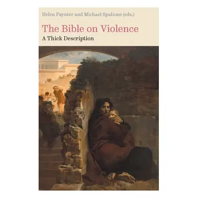 "The Bible on Violence: A Thick Description." - "" ("Paynter Helen")