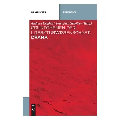 "Grundthemen der Literaturwissenschaft: Drama" - "" ("Englhart Andreas")