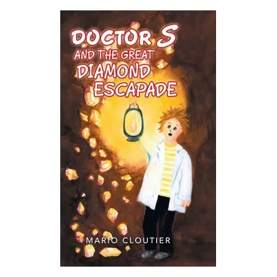 "Doctor S and the Great Diamond Escapade" - "" ("Cloutier Mario")