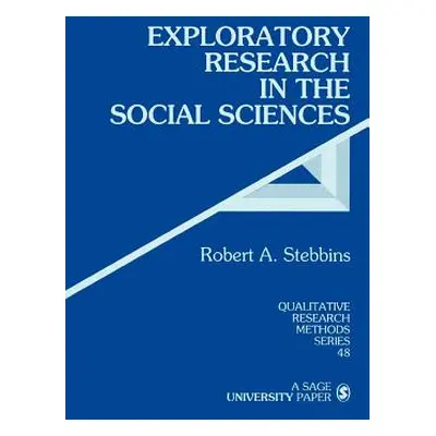 "Exploratory Research in the Social Sciences" - "" ("Stebbins Robert Alan")