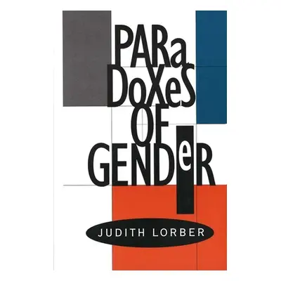 "Paradoxes of Gender" - "" ("Lorber Judith")