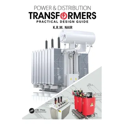 "Power and Distribution Transformers: Practical Design Guide" - "" ("Nair K. R. M.")