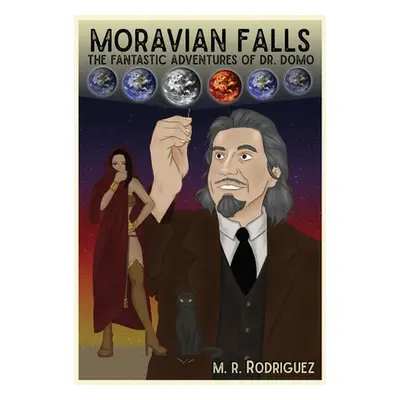 "Moravian Falls: The Fantastic Adventures of Dr. Domo" - "" ("Rodriguez M. R.")