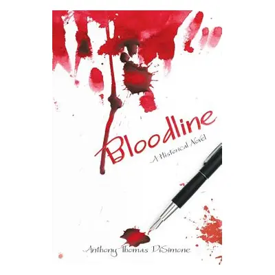 "Bloodline: A Historical Novel" - "" ("Disimone Anthony Thomas")