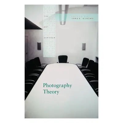 "Photography Theory" - "" ("Elkins James")