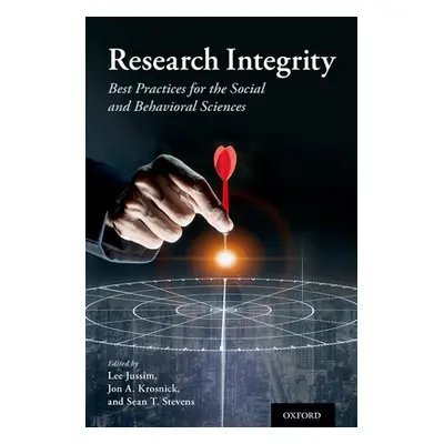 "Research Integrity: Best Practices for the Social and Behavioral Sciences" - "" ("Jussim Lee")