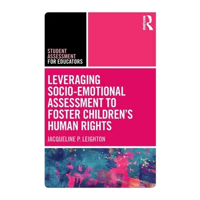 "Leveraging Socio-Emotional Assessment to Foster Children's Human Rights" - "" ("Leighton Jacque