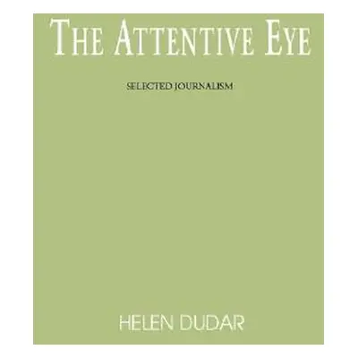 "The Attentive Eye" - "" ("Dudar Helen")