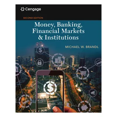 "Money, Banking, Financial Markets & Institutions" - "" ("Brandl Michael")