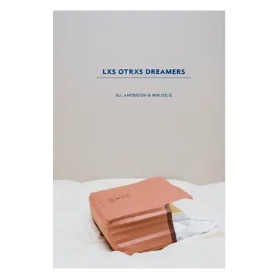 "Lxs Otrxs Dreamers" - "" ("Solis Nin")