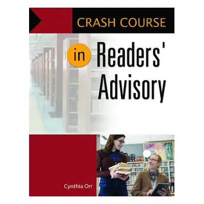 "Crash Course in Readers' Advisory" - "" ("Orr Cynthia")