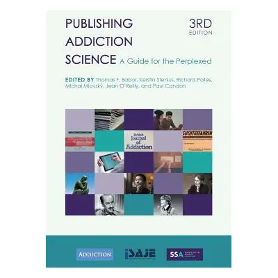 "Publishing Addiction Science: A Guide for the Perplexed" - "" ("Babor Thomas F.")