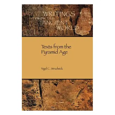 "Texts from the Pyramid Age" - "" ("Strudwick Nigel")