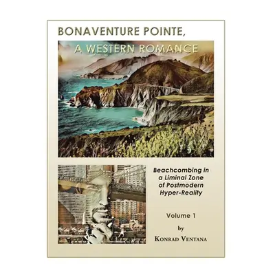 "Bonaventure Pointe: A Western Romance Beachcombing in a Liminal Zone of Postmodern Hyperreality