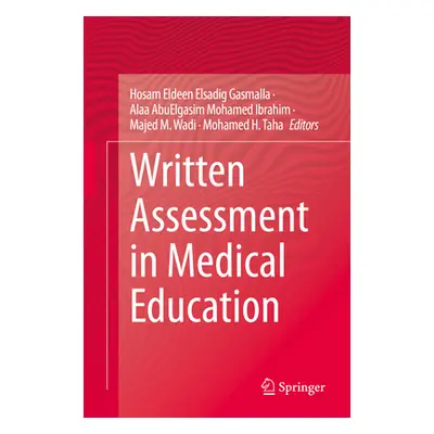 "Written Assessment in Medical Education" - "" ("Gasmalla Hosam Eldeen Elsadig")