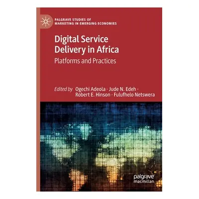 "Digital Service Delivery in Africa: Platforms and Practices" - "" ("Adeola Ogechi")