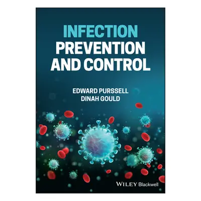 "Infection Prevention and Control in Healthcare Settings" - "" ("Purssell Edward")