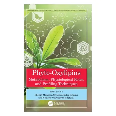 "Phyto-Oxylipins: Metabolism, Physiological Roles, and Profiling Techniques" - "" ("Mansoor Shaf