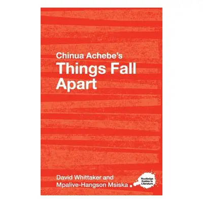 "Chinua Achebe's Things Fall Apart: A Routledge Study Guide" - "" ("Whittaker David")