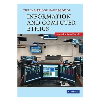 "The Cambridge Handbook of Information and Computer Ethics" - "" ("Floridi Luciano")