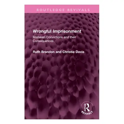 "Wrongful Imprisonment: Mistaken Convictions and Their Consequences" - "" ("Brandon Ruth")