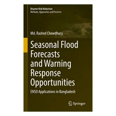 "Seasonal Flood Forecasts and Warning Response Opportunities: Enso Applications in Bangladesh" -