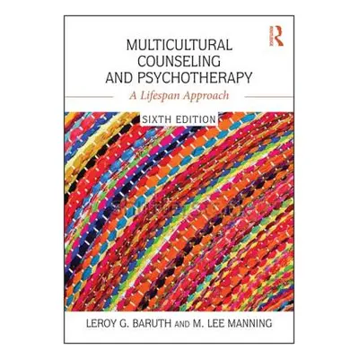 "Multicultural Counseling and Psychotherapy: A Lifespan Approach" - "" ("Baruth Leroy G.")