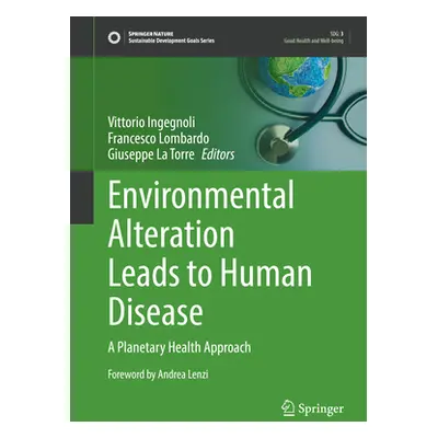 "Environmental Alteration Leads to Human Disease: A Planetary Health Approach" - "" ("Ingegnoli 