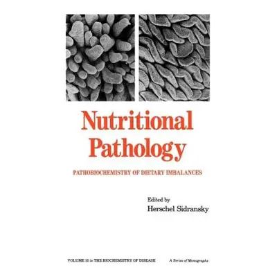 "Nutritional Pathology: Pathobiochemistry of Dietary Imbalances" - "" ("Sidransky H.")