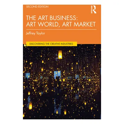 "The Art Business: Art World, Art Market" - "" ("Taylor Jeffrey")