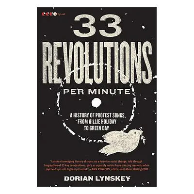 "33 Revolutions Per Minute: A History of Protest Songs, from Billie Holiday to Green Day" - "" (