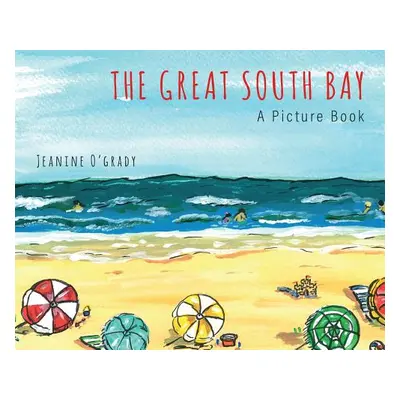 "The Great South Bay: A Picture Book" - "" ("O'Grady Jeanine Elizabeth")