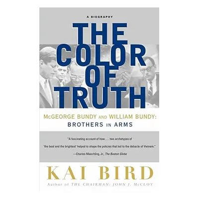 "The Color of Truth: McGeorge Bundy and William Bundy: Brothers in Arms" - "" ("Bird Kai")