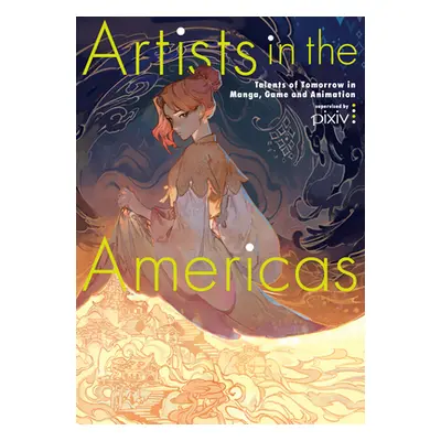 "Artists in the Americas: Talents of Tomorrow in Manga, Game and Animation" - "" ("Artists Vario