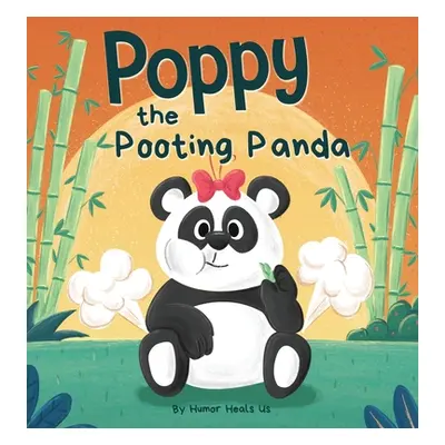 "Poppy the Pooting Panda: A Funny Rhyming Read Aloud Story Book About a Panda Bear That Farts" -