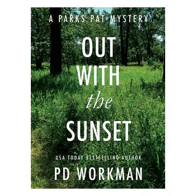 "Out With the Sunset: A quick-read police procedural set in picturesque Canada" - "" ("Workman P