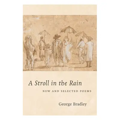 "A Stroll in the Rain: New and Selected Poems" - "" ("Bradley George")