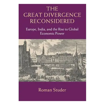 "The Great Divergence Reconsidered" - "" ("Studer Roman")