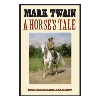 "A Horse's Tale" - "" ("Twain Mark")