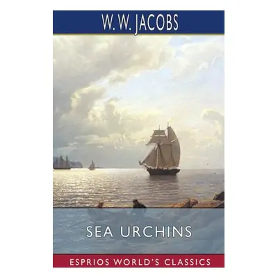 "Sea Urchins (Esprios Classics)" - "" ("Jacobs W. W.")