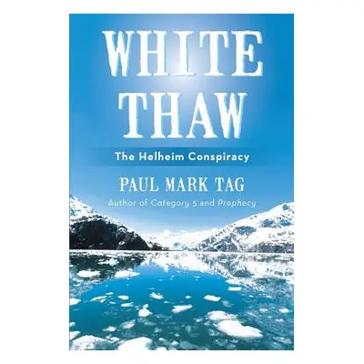 "White Thaw: The Helheim Conspiracy" - "" ("Tag Paul Mark")