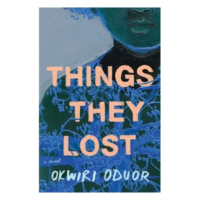 "Things They Lost" - "" ("Oduor Okwiri")