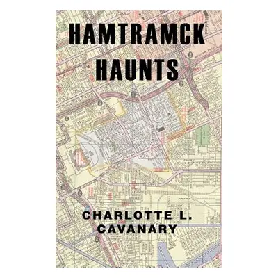 "Hamtramck Haunts" - "" ("Cavanary Charlotte L.")