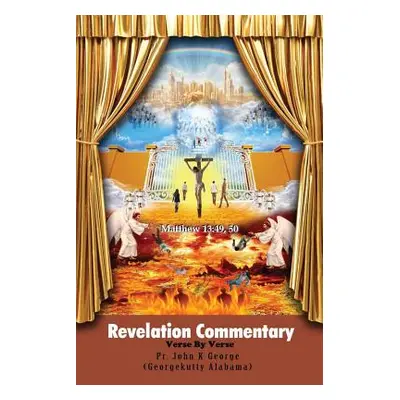 "Revelation Commentary: Verse By Verse" - "" ("George Pr John K.")