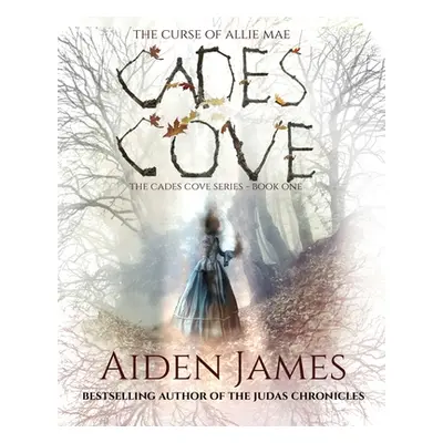 "Cades Cove: The Curse of Allie Mae" - "" ("James Aiden")