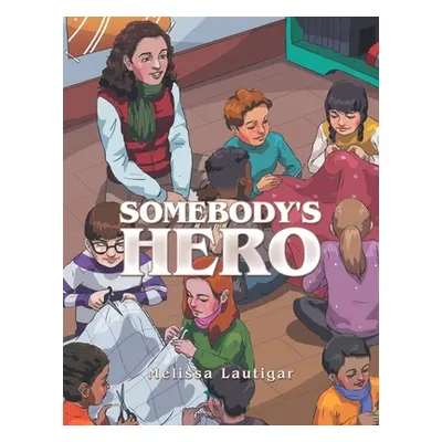 "Somebody's Hero" - "" ("Lautigar Melissa")