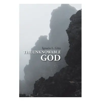 "The Unknowable God" - "" ("Gtz Ignacio L.")