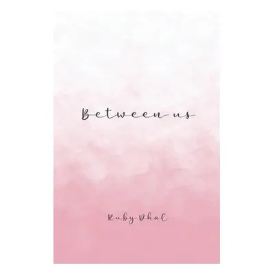 "Between us" - "" ("Dhal Ruby")