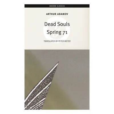 "Dead Souls/Spring 71" - "" ("Adamov Arthur")